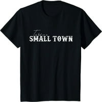 Опитайте, Че В Малък Град Кънтри Риза Тениска